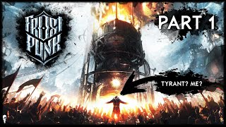 Thats Gonna Be Controversial Boss  FROSTPUNK  HARD  Part 1 [upl. by Joyce]