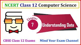 Chapter 7  Understanding Data NCERT Class 12 Computer Science for CBSE Board Exams [upl. by Aikar196]