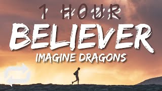 Imagine Dragons  Believer Lyrics  1 HOUR [upl. by Crispen]