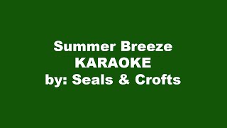 Seals amp Crofts Summer Breeze Karaoke [upl. by Neelyk870]