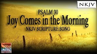 Psalm 30 Song NKJV quotJoy Comes in the Morningquot Esther Mui [upl. by Altman]