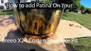 How to add Patina to your Breeo X24 Corten Steel Fire Pit [upl. by Adnorat]