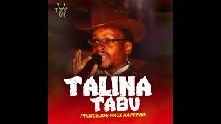 Talina Taabu  Prince Job Paul Kafeero Official Audio [upl. by Ennayelhsa533]