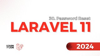 LARAVEL 11 Crash Course for Beginners 2024  30 Password Reset Web Developer Path [upl. by Carothers]