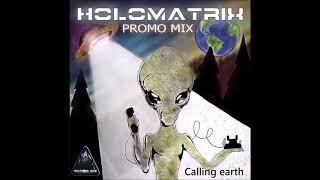 HOLOMATRIX  Calling earth  Album PromoMix by Patrick DJs Technology [upl. by Anette]