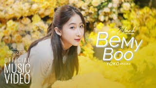 Yoko Apasra  Be My Boo OFFICIAL MV [upl. by Yelnoc]