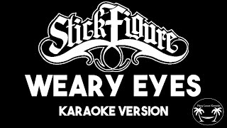 Stick Figure  Weary Eyes Karaoke Version Lyrics [upl. by Herm913]