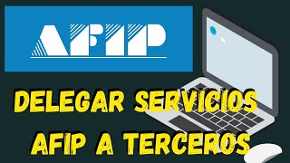 ▶️COMO DELEGAR SERVICIOS AFIP A TERCEROS tutorialesafip tramitesafip noticiasafip [upl. by Dachy]