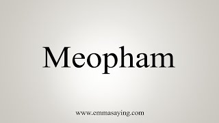 How To Say Meopham [upl. by Leirrad]