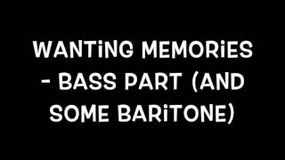 Wanting Memories  Bass and some Baritone [upl. by Nee388]