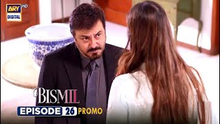 New Bismil Episode 26  Promo  Digitally Presented by Sensodyne amp Vince Care  ARY Digital [upl. by Gnuoy]