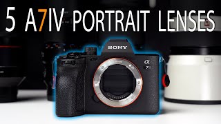 5 MUST HAVE PORTRAIT LENSES for the SONY A7IV  A7iii  A7Riv  A1 [upl. by Renruojos724]