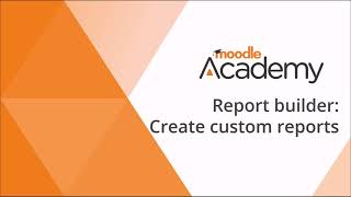 Report builder in Moodle LMS [upl. by Eimam]