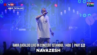 Amir Tataloo  Navazesh  Live In Istanbul Concert Part 12  امیر تتلو  نوازش [upl. by Mirabelle]