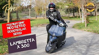 Yeni Lambretta X 300 Rakip Olur mu Premium Sınıf Neo Retrolar [upl. by Nitnelav]