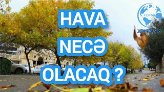 HAVA necə olacaq  Xeberizle [upl. by Andree246]