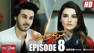 Maryam Pereira  Episode 8  TV One Drama  Ahsan Khan  Sadia Khan [upl. by Bentley]