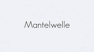 Mantelwelle  Grundbegriffe  Begriffserklärung [upl. by Arrec]