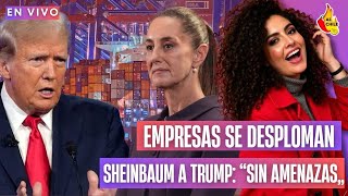 envivo Se DESPLOMAN empresas de EEUU  quotSIN AMENAZASquot Sheinbaum a Trump [upl. by Bascomb]