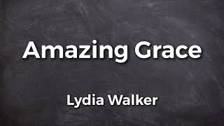 Amazing Grace by Lydia Walker Lyric Video  Acoustic Hymns with Lyrics  Christian Music Playlist [upl. by Aratnahs]