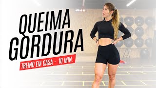 Queima Gordura em casa  10min de Muito Suor [upl. by Eidoc896]