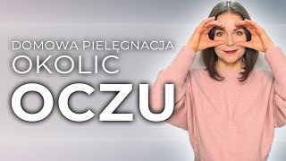 Domowa Pielęgnacja OKOLIC OCZU 😍 [upl. by Oneil]