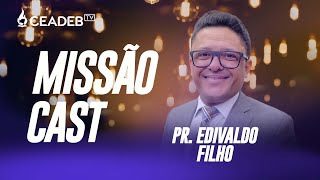 Missão Cast  Pr Edvaldo Filho Recebe o Pr Alex Bahia [upl. by Gronseth391]