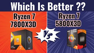 AMD Ryzen 7 7800X3D vs Ryzen 7 5800X3D Which is better for Gaming PC [upl. by Buchanan]