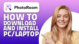 How to Download and Install Photoroom on PC and Laptop Quick amp Easy [upl. by Ellehcyt]