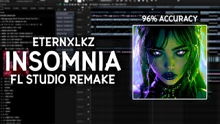 ETERNXLKZ  INSOMNIA REMAKE 96 ACURACCY FL STUDIO coRemake w dxrthdxrth [upl. by Ecyarg]