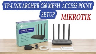 TPLINK ARCHER C80 ROUTER ACCESS POINT SETUP  MIKROTIK [upl. by Calica250]