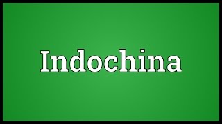 Indochina Meaning [upl. by Faith]