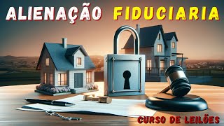 🔴 Alienação Fiduciária 👉 A forma mais rápida de um imóvel ir a Leilão  Curso de Leilão [upl. by Joscelin]