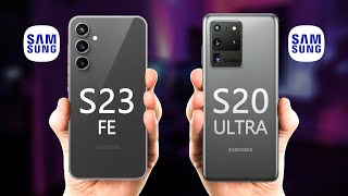 Galaxy S20 Ultra VS Galaxy S23 FE [upl. by Andromache]