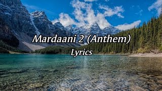 Lyrical Mardaani Anthem with Lyrics  Mardaani Rani Mukerji  Kausar Munir [upl. by Saihttam]