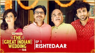 Rishtedaar  EP 01  The Great Indian Wedding  Web Series  Ft Ambrish Shreya amp Urvi  Binge [upl. by Eddra]