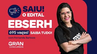 Concurso EBSERH Saiu o edital com 695 vagas Saiba tudo com Fernanda Barboza [upl. by Wardlaw]