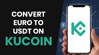 How To QUICKLY Convert Euro To USDT In KuCoin FULL GUIDE [upl. by Odracir]