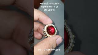 Natural hessonite garnet est 8 ctorigin Sri Lankaidr 1 jt negowa  081365401655 batumulia [upl. by Hsatan839]