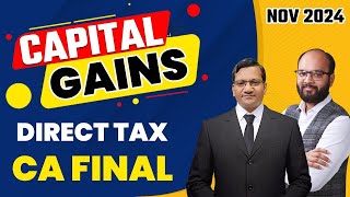 Capital Gains Direct Tax  CA Final Nov 2024  Capital Gains CA Final DT  CA Final Direct Tax Ch 4 [upl. by Nois]