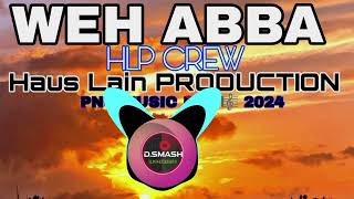 WEH ABBAHLP CREW HAUS LAIN PRODUCTION PNG MUSIC 🇵🇬🔥🎼 2024 [upl. by Brunhilda]