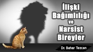 Dr Bahar Tezcan anlatıyor İlişki bağımlılığı ve narsist bireyler [upl. by Coombs]