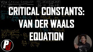 Critical Constants Van der Waals Equation  Physical Chemistry I  018 [upl. by Waterman103]