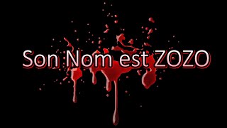 Son Nom est ZOZO [upl. by Cleopatra877]