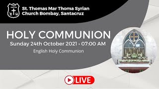 Holy Communion English 7AM 24 October 2021  St Thomas Mar Thoma Syrian Church Santacruz [upl. by Aikam433]