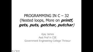 PROGRAMMING IN C – 32 Nested loops More on printf gets puts getchar putchar [upl. by Sacks983]