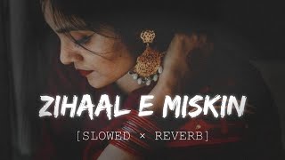 Zihaal e Miskin Slowed×Reverb  Vishal MishraShreya Ghosal  Fire Nation Music [upl. by Eilrahc]