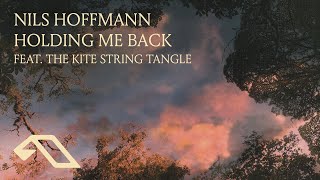 Nils Hoffmann feat The Kite String Triangle  Holding Me Back [upl. by Clemente]