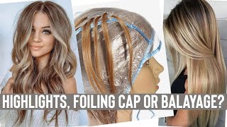 Highlights Balayage or Highlighting Cap  Which Is Right For You [upl. by Carilyn]