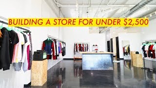 How I Built a Clothing Store in a WEEK  For Under 2500  Modern Builds [upl. by Gustavus]